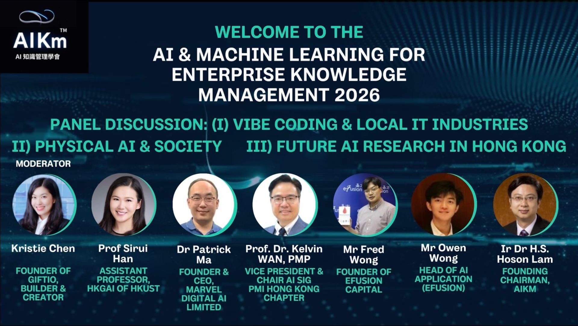 Panel discussion at the AIKm AI & Machine Learning for Enterprise Knowledge Management 2026 conference with moderator Kristie Chen and panellists Prof Sirui Han, Dr Patrick Ma, Prof. Dr. Kelvin WAN, Mr Fred Wong, Mr Owen Wong and Ir Dr H.S. Hoson Lam